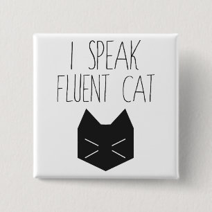 I Speak Fluent Cat - Funny Quote 15 Cm Square Badge