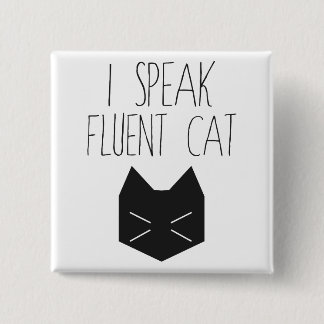 I Speak Fluent Cat - Funny Quote 15 Cm Square Badge