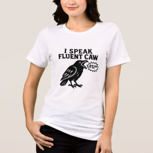 I Speak Fluent Caw Funny Raven Illustration Design Tri-Blend Shirt