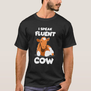 I Speak Fluent Cow Clothes Art Cattle Farmer Cow T-Shirt