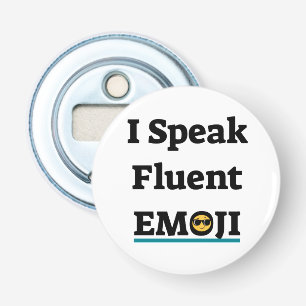 I Speak Fluent Emoji Bottle Opener