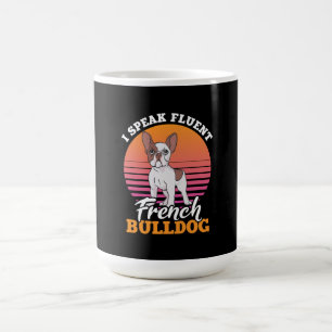 I Speak Fluent French Bulldog Frenchie Clos Gift Coffee Mug