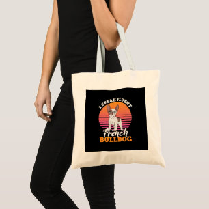 I Speak Fluent French Bulldog Frenchie Clos Gift Tote Bag