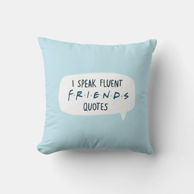 I Speak Fluent FRIENDS™ Quotes Cushion (Front)