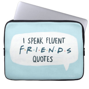 I Speak Fluent FRIENDS™ Quotes Laptop Sleeve