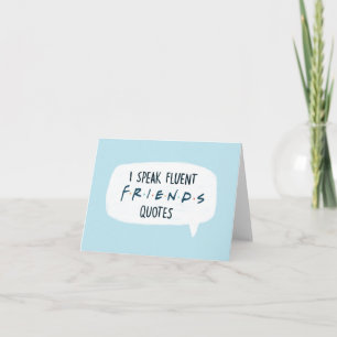 I Speak Fluent FRIENDS™ Quotes Note Card