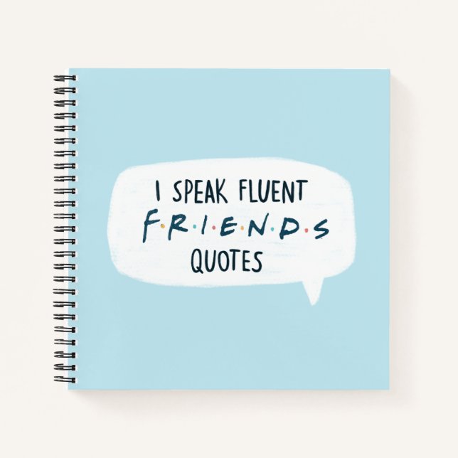 I Speak Fluent FRIENDS™ Quotes Notebook (Front)