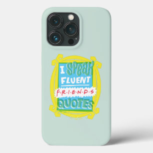I Speak Fluent FRIENDS™ Quotes - Peephole iPhone 13 Pro Case