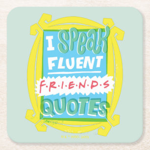 I Speak Fluent FRIENDS™ Quotes - Peephole Square Paper Coaster