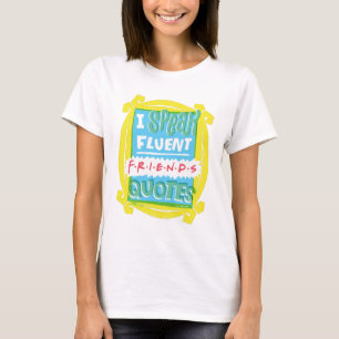 I Speak Fluent FRIENDS™ Quotes - Peephole T-Shirt
