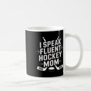 I Speak Fluent Hockey Mom Ice Hockey Rink Life  Coffee Mug