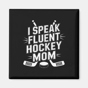 I Speak Fluent Hockey Mom Ice Hockey Rink Life Magnet