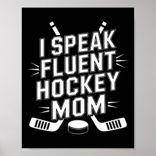 I Speak Fluent Hockey Mom Ice Hockey Rink Life Poster