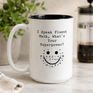 I Speak Fluent Math What's Your Superpower Two-Tone Coffee Mug