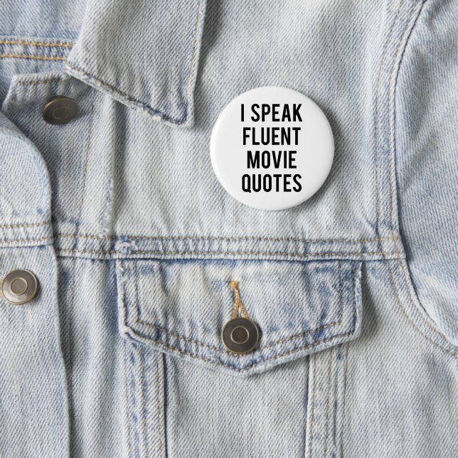 I speak fluent movie quotes 6 cm round badge (In Situ)
