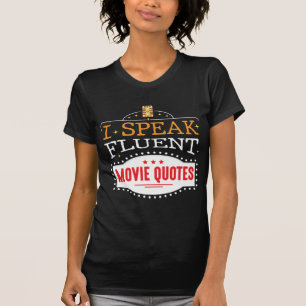 I Speak Fluent Movie Quotes Film Cinema Nights T-Shirt