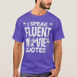 I Speak Fluent Movie Quotes - Funny Cinema Lover T-Shirt
