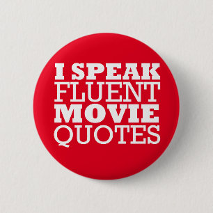 I Speak Fluent Movie Quotes - Funny - Many colours 6 Cm Round Badge