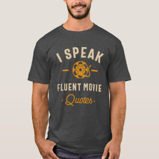 I Speak Fluent Movie Quotes Funny Movie Lover frie T-Shirt