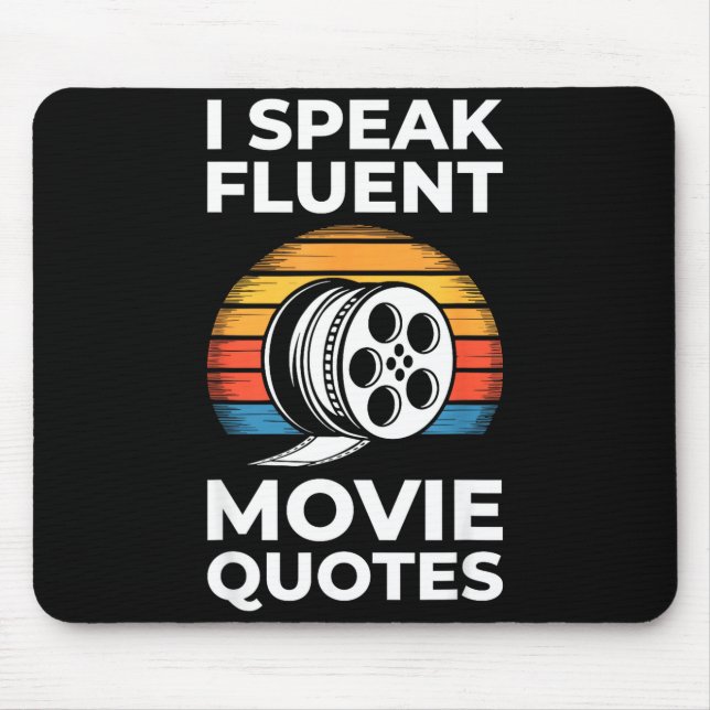 I Speak Fluent Movie Quotes Shirt Men Women Cinema Mouse Pad (Front)