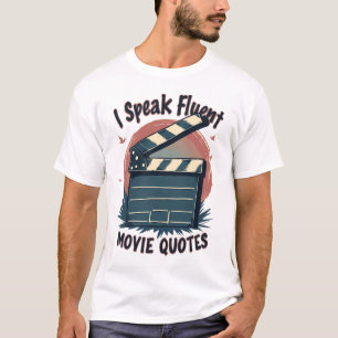 I Speak Fluent Movie Quotes T-Shirt