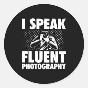 I Speak Fluent Photography Classic Round Sticker