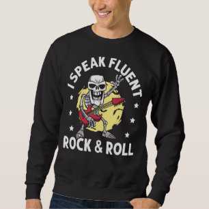 I Speak Fluent Rock And Roll Guitarist Guitar Play Sweatshirt