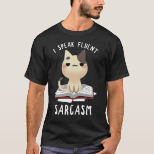 I Speak Fluent Sarcasm, Cat Dad-dy Mum-my, Boy Gir T-Shirt