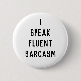 I speak fluent sarcasm finback button pin