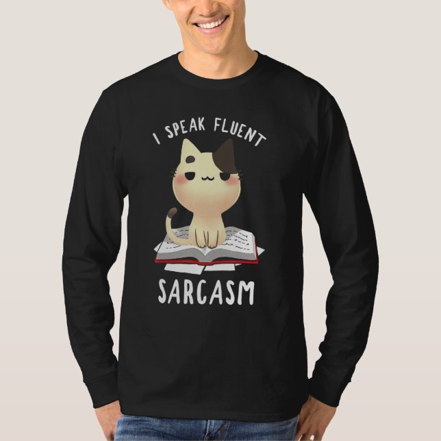 I Speak Fluent Sarcasm Funny Cat T-Shirt (Front)