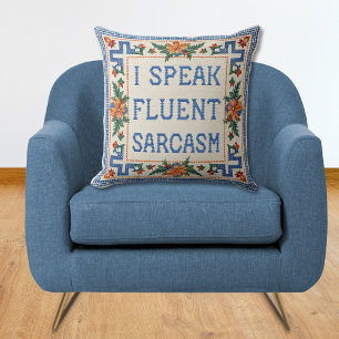 I Speak Fluent Sarcasm - Funny Needlepoint Style Cushion