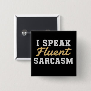 I Speak Fluent Sarcasm Funny Saying 15 Cm Square Badge