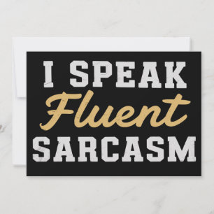 I Speak Fluent Sarcasm Funny Saying Invitation