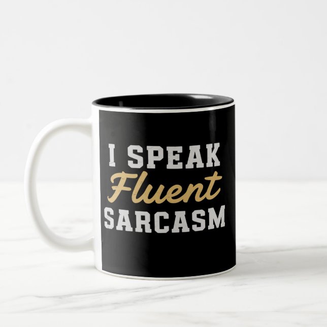 I Speak Fluent Sarcasm Funny Saying Two-Tone Coffee Mug (Left)
