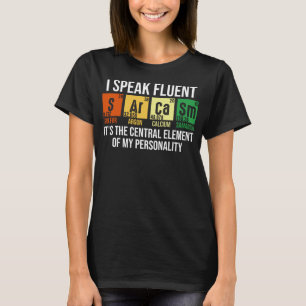 I Speak Fluent Sarcasm Funny Science Teacher Nerd T-Shirt