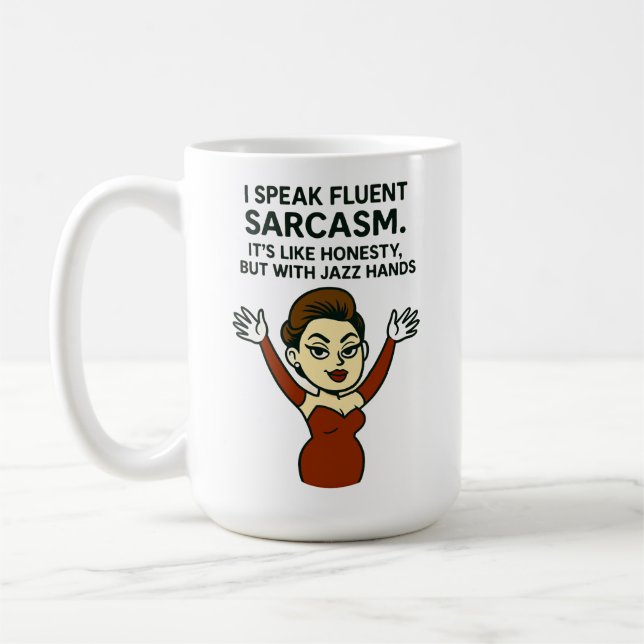 I Speak Fluent Sarcasm. Jazz Hands Mug (Left)