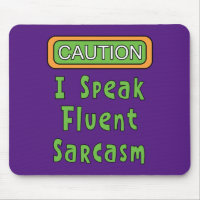 I Speak Fluent Sarcasm