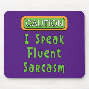 I Speak Fluent Sarcasm   Mouse Pad