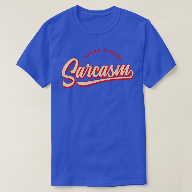 I Speak Fluent Sarcasm Red Version T-Shirt (Design Front)