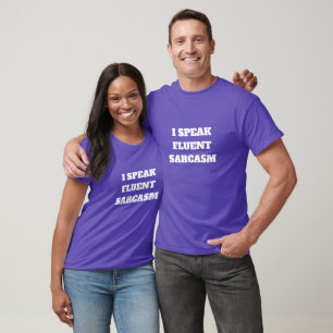 I SPEAK FLUENT SARCASM T-Shirt