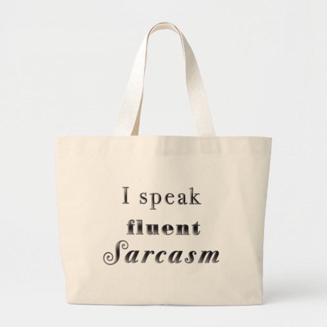 I Speak Fluent Sarcasm Tote (Front)