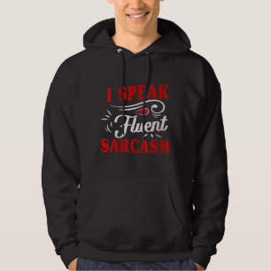 I Speak Fluent Sarcasm Women Men And Kids Sarcast Hoodie