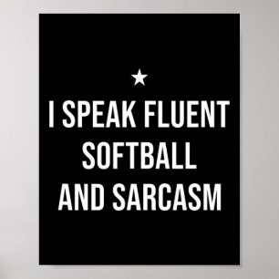 I Speak Fluent Softll And Sarcasm Funny Softll Poster