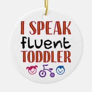 I Speak Fluent Toddler Daycare Teacher Ceramic Ornament