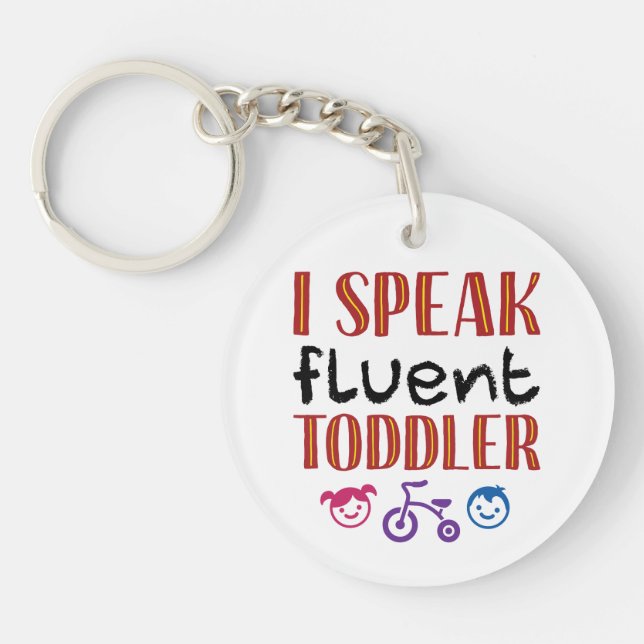 I Speak Fluent Toddler Daycare Teacher Key Ring (Front)