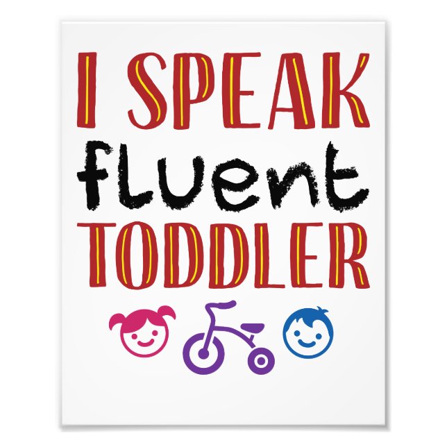 I Speak Fluent Toddler Daycare Teacher Photo Print (Front)
