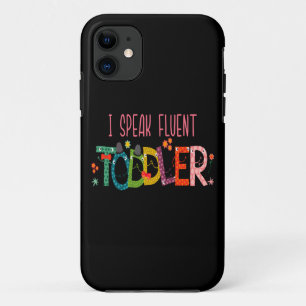 I Speak Fluent Toddler - Mum, Daycare Teacher Gift iPhone 11 Case