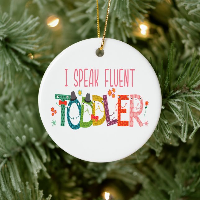 I Speak Fluent Toddler - Mum, Daycare Teacher Gift Ceramic Ornament (Tree)