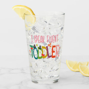 I Speak Fluent Toddler - Mum, Daycare Teacher Gift Glass