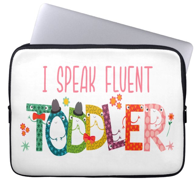 I Speak Fluent Toddler - Mum, Daycare Teacher Gift Laptop Sleeve (Front)
